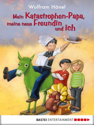 cover image of Mein Katastrophen-Papa, meine neue Freundin und ich
